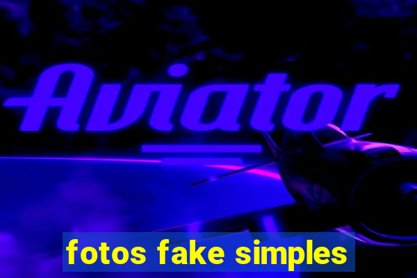 fotos fake simples